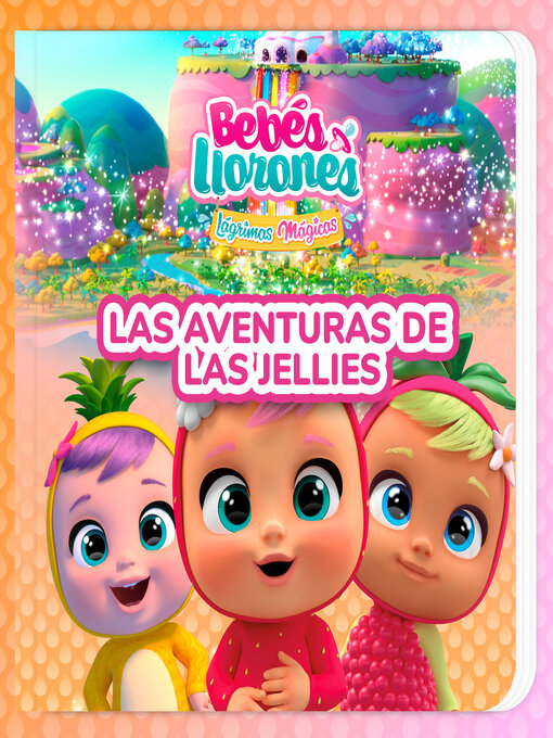 Title details for Las aventuras de Las Jellies (en Español Latino) by Bebés Llorones - Available